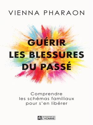 cover image of Guérir les blessures du passé